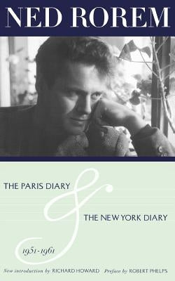 The Paris Diary & the New York Diary 1951-1961 by Rorem, Ned