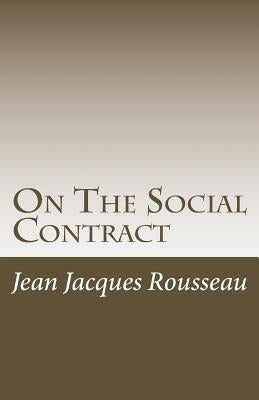 On The Social Contract Paperback Createspace Independent Publishing Platform
