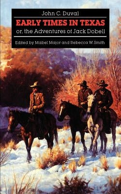 Early Times in Texas or the Adventures of Jack Dobell Paperback University of Nebraska Press