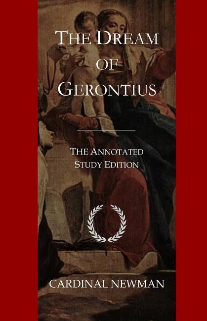 The Dream of Gerontius: The Annotated Study Edition Paperback Createspace Independent Publishing Platform