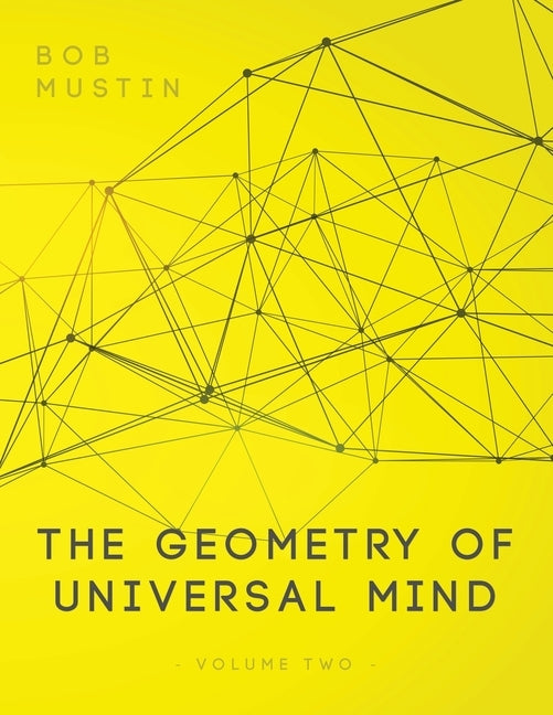 The Geometry of Universal Mind - Volume 2 Paperback Gridley Fires Books
