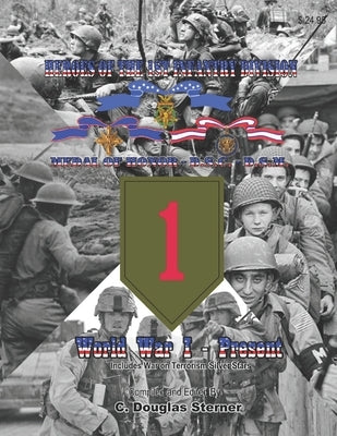 Heroes of the 1st Infantry Divison: Medal of Honor, D.S.C., D.S.M. Paperback Independently Published