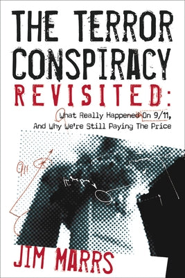 The Terror Conspiracy Revisited: What Really Happened on 9/11 and Why We're Still Paying the Price Paperback Disinformation Company