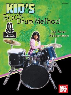 Kid's Rock Drum Method by Dawn L Richardson