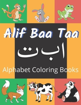 Alif Baa Taa Alphabet Coloring Books: Coloring Books for Practice Hand Writing In Arabic Learn How to Write the Arabic Letters from Alif to Ya Read an by Holmes, Sophia