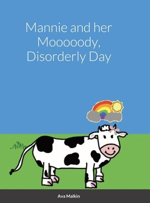 Mannie and her Mooooody, Disorderly Day by Malkin, Ava