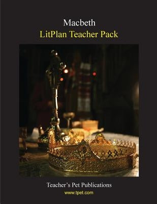 Litplan Teacher Pack: Macbeth Paperback Teacher's Pet Publications