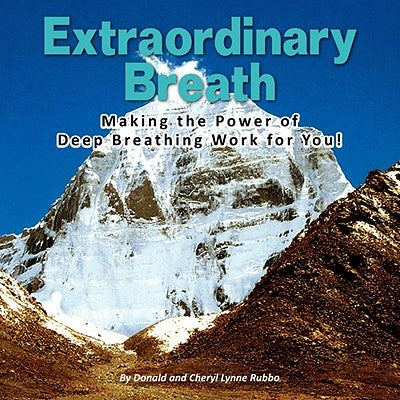 Extraordinary Breath by Donald and Cheryl Lynne Rubbo, And Chery