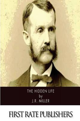 The Hidden Life Paperback Createspace Independent Publishing Platform