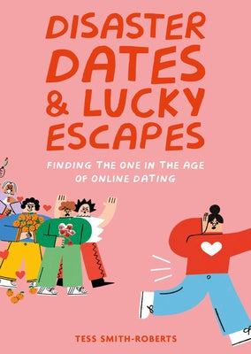 Disaster Dates & Lucky Escapes by Smith-Roberts, Tess