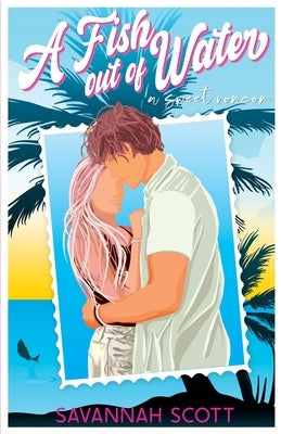 A Fish Out of Water: A sweet enemies-to-lovers romcom Paperback Independently Published