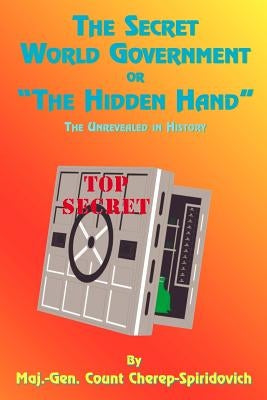 The Secret World Government or "The Hidden Hand": The Unrevealed in History Paperback Book Tree