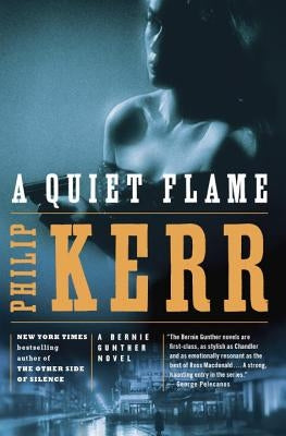 A Quiet Flame: A Bernie Gunther Novel by Kerr, Philip