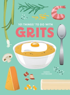101 Things to Do with Grits, New Edition by Cottingham, Harriss