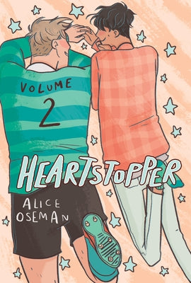 Heartstopper: Volume 2: A Graphic Novel (Heartstopper #2): Volume 2 by Oseman, Alice