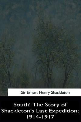 South!: The Story of Shackleton's Last Expedition, 1914-1917 Paperback Createspace Independent Publishing Platform