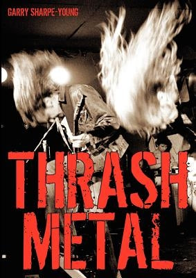 Thrash Metal by Sharpe-Young, Garry