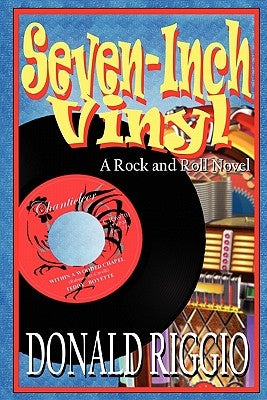 Seven-Inch Vinyl: A Rock and Roll Novel Paperback Outskirts Press