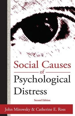 Social Causes of Psychological Distress by Ross, Catherine E.