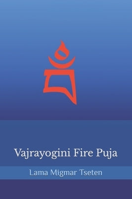Vajrayogini Fire Puja Paperback Independently Published