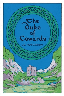 The Duke of Cowards Paperback John David Hutchison