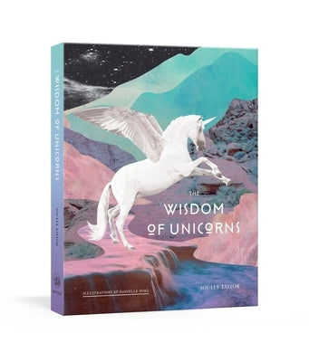 The Wisdom of Unicorns by Taylor, Joules