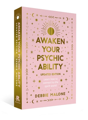 Awaken Your Psychic Ability - Updated Edition: Learn How to Connect to the Spirit World by Malone, Debbie