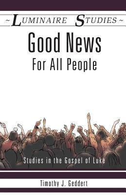 Good News for All People: Studies in the Gospel of Luke Paperback Kindred Productions
