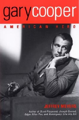 Gary Cooper: American Hero by Meyers, Jeffrey