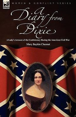A Diary from Dixie: a Lady's Account of the Confederacy During the American Civil War Paperback Leonaur Ltd