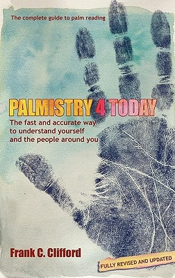 Palmistry 4 Today (Hb with Diploma Course) by Clifford, Frank C.