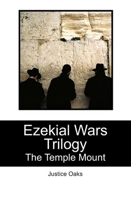 Ezekial Wars Trilogy: The Temple Mount Paperback Booksurge Publishing