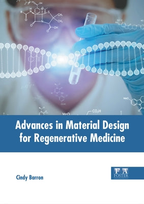 Advances in Material Design for Regenerative Medicine by Barron, Cindy