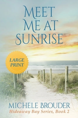 Meet Me At Sunrise (Large Print) Paperback Michele Brouder