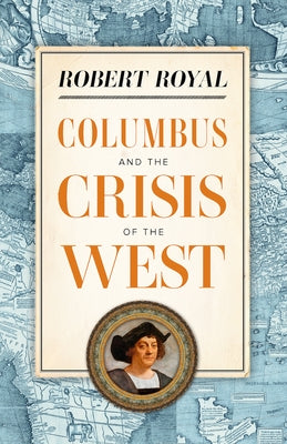 Columbus and the Crisis of the West Paperback Sophia Institute Press