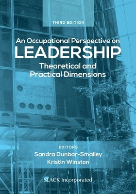 An Occupational Perspective on Leadership: Theoretical and Practical Dimensions by Dunbar, Sandra Barker