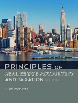 Principles of Real Estate Accounting and Taxation by Rosenfeld, Joel