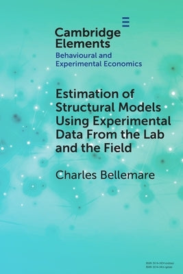 Estimation of Structural Models Using Experimental Data from the Lab and the Field Paperback Cambridge University Press