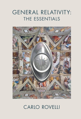 General Relativity: The Essentials by Rovelli, Carlo