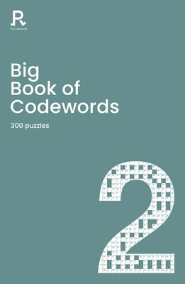 Big Book of Codewords Book 2: A Bumper Codeword Book for Adults Containing 300 Puzzles Paperback Richardson Publishing Group