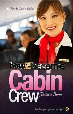 How to become Cabin Crew by Bond, Jessica