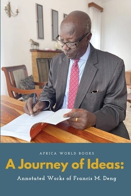 A Journey of Ideas by Deng, Francis Mading