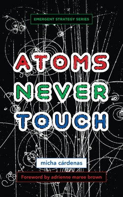 Atoms Never Touch by Cárdenas, Micha