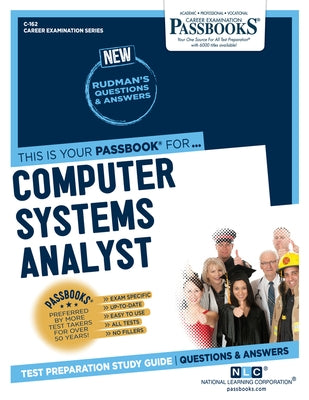 Computer Systems Analyst (C-162): Passbooks Study Guide Volume 162 by National Learning Corporation