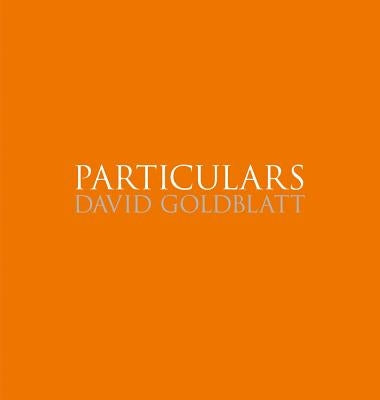 David Goldblatt: Particulars by Goldblatt, David