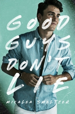 Good Guys Don't Lie Micalea a Smeltzer LLC