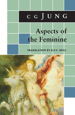 Aspects of the Feminine by Jung, C. G.