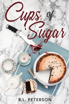 Cups of Sugar by Peterson, B. L.