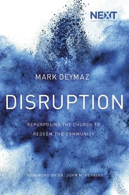 Disruption: Repurposing the Church to Redeem the Community Thomas Nelson