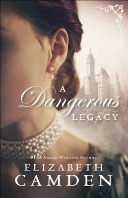 A Dangerous Legacy Paperback Bethany House Publishers